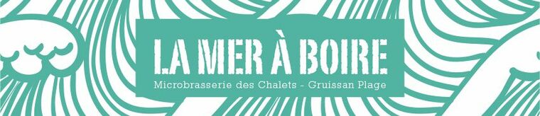 la mer à boire : microbrasserie des chalets - Gruissan Plage